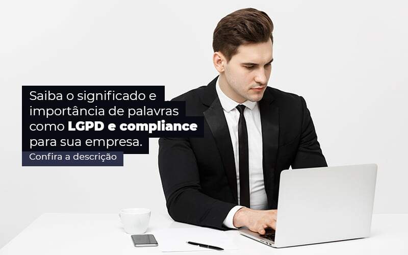 Saiba O Significado E Importancia De Palavras Como Lgpd E Compliance Para Sua Empresa Post 1 - ABA Contabilidade