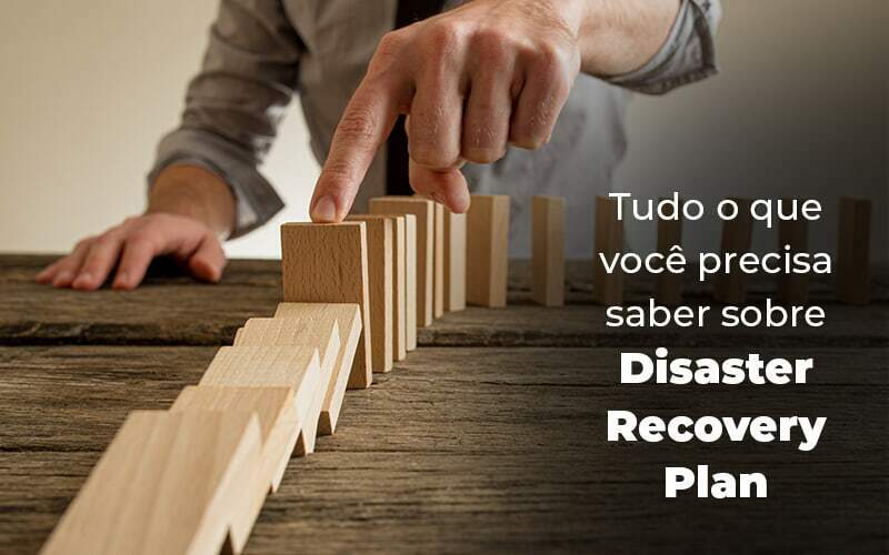 Tudo O Que Voce Precisa Saber Sobre Disaster Recovery Plan Blog 1 - ABA Contabilidade